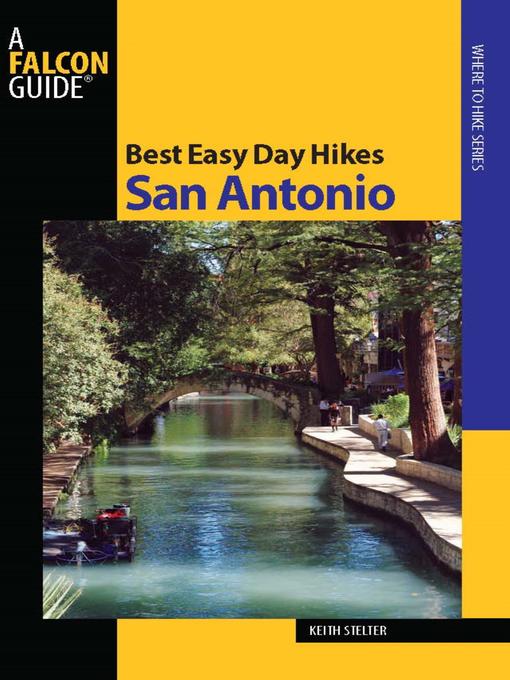 Title details for Best Easy Day Hikes San Antonio by Keith Stelter - Available